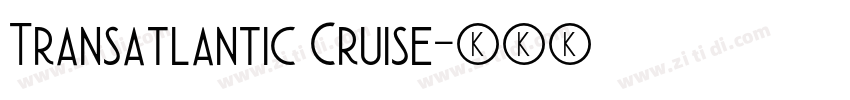 Transatlantic Cruise字体转换